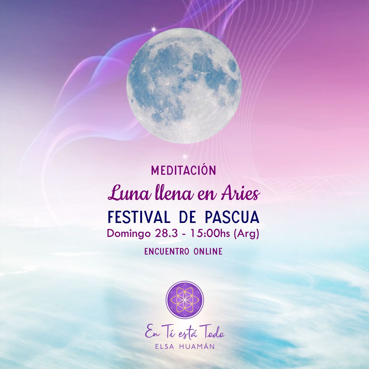MEDITACIÓN DE LUNA LLENA EN ARIES – FESTIVAL DE PASCUA – En Ti está Todo